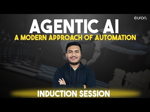 Agentic AI - A Modern Approach of Automation | Induction Session | Euron