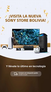 1.6K views · 16 reactions | ¡Inauguramos Sony Store Bolivia! Ingresa a la tienda y sorprenderte con lo último en tecnología + despacho gratis con tu compra 拾. | Sony América Latina | Facebook