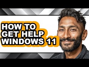 How to Get Help Windows 11 - Step by Step