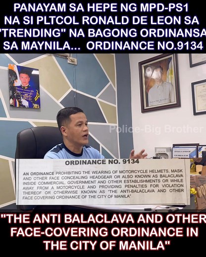 Impormasyon Patungkol sa Ordinance No.9134 sa Maynila‼️ "Kapag nagmaneho ng Motorsiklo kailangan mag-helmet, kapag bumaba ng motorsiklo bawal na maghelmet at anumang uri ng takip sa mukha--Balaclava, Mask, Caps, Hoodies at iba pa!" Ito ang ilan sa simpleng pahayag ni MPD Station commander PLTCOL RONALD DE LEON patungkol sa Bagong Ordinansa sa lungsod kung saan #Trending rin sa aocial media na tila nagkaroon ng kalituhan sa ating mga kababayan sa lungsod. Sa ating panayam kay HEPE--PLTCOL DE LEON