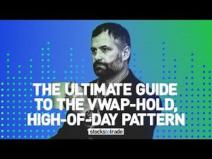 The Ultimate Guide to the VWAP-Hold, High-of-Day Pattern