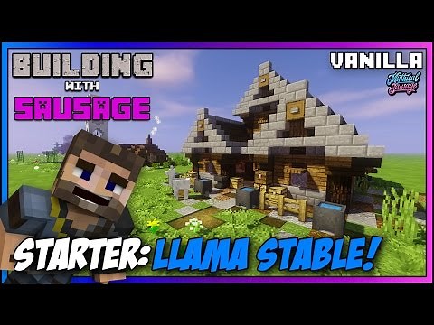 Minecraft - Building with Sausage - Starter Llama Stable [Vanilla Tutorial 1.11]