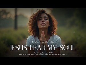 Top Gospel Songs 2025 | Best Worship Music for Praise and Reflection with Lyrics