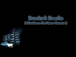 BUCKET SEATS ( Western Partner Dance )
