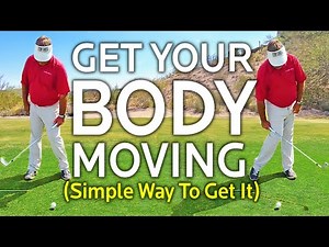 Get Your Body Moving To Hit Great Golf Shots