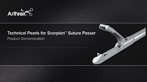 Technical Pearls for Scorpion™ Suture Passer