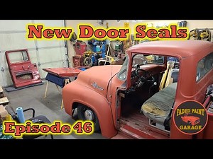 1956 Ford F-100 Episode 46 - Installing New Door Seals