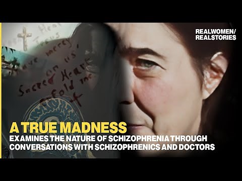 A True Madness: Schizophrenia (Mental Illness Documentary)