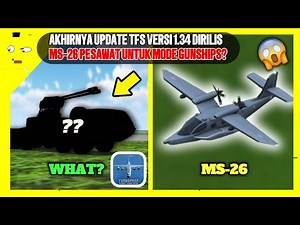 😮FINALLY TFS VERSION 1.34 UPDATE HAS BEEN RELEASED! |👀MS-26 IS THE PLANE FOR GUNSHIPS MODE✈️😱‼️