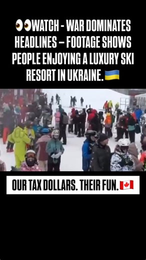CANADA IS FOR SALE on Instagram: "🚨 WAR DOMINATES HEADLINES — BUT THIS RAISES QUESTIONS 🚨 While Canadians are told the situation in Ukraine remains dire, billions in Canadian tax dollars continue to be sent overseas. At the same time, footage circulating online appears to show a luxury ski resort packed with people enjoying themselves, with little visible concern for immediate danger. For many Canadians struggling with rising costs at home, it’s prompting a blunt question: where are our tax do