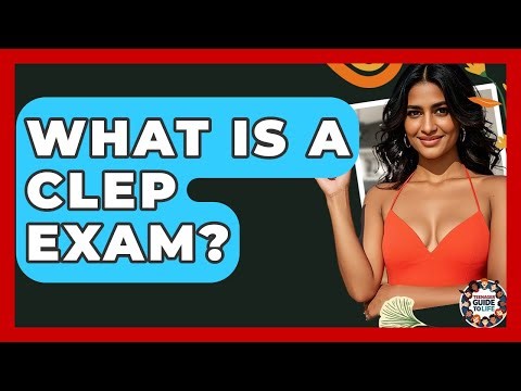 What Is A CLEP Exam? - Teenager Guide to Life