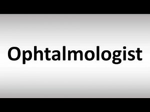 How to Pronounce Ophtalmologist