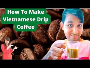 Learn the Secrets to Making the Best Vietnamese Drip Coffee | Drip Coffee Easy-to-Follow Recipe