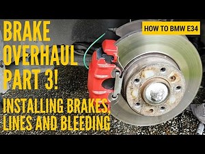 HOW TO BMW E34: Brake Overhaul Part 3 - Installing brakes, braided lines and bleeding