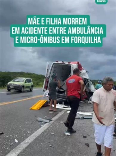Mãe e filha morreram em um acidente envolvendo uma ambulância e um micro-ônibus, na BR-222, na altura da cidade de Forquilha, na Região Norte do Ceará, nesta terça-feira (28). As vítimas foram identificadas como Lady Daiana Cavalcante Leite, de 42 anos, e sua filha, Naiana Vitoria Leite Eufrásio, de 12. As duas vitimas estavam em uma ambulância da Secretaria de Saúde da Prefeitura de Sobral e retornavam de uma consulta em Fortaleza. O motorista do veículo foi retirado em estado grave e encaminha