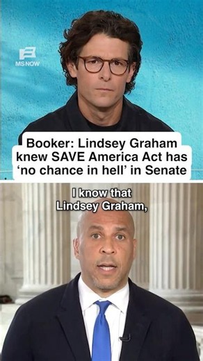 Cory Booker: Lindsey Graham knew SAVE America Act has ‘no chance in hell’ in Senate