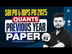 SBI PO & IBPS PO 2025 | Quants Previous Year Paper Class #3 | By Siddharth Srivastava