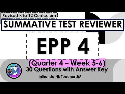 EPP 4 Quarter 4 Summative Test Reviewer Week 5-6 REVISED KTO12