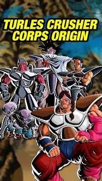 The Origin of the Turles Crusher Corps