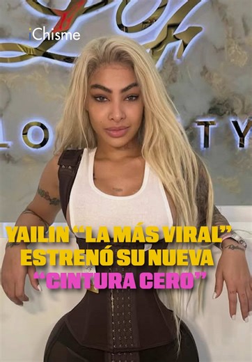 Yailin “La más viral” estrenó su nueva “cintura cero”