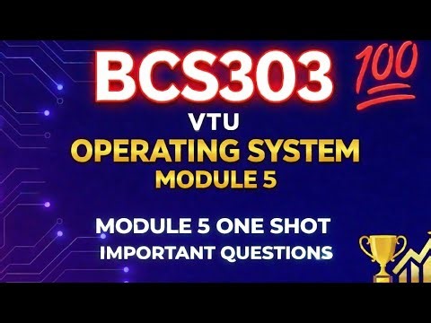 Operating systems VTU BCS303 Module 5 full module along with important questions