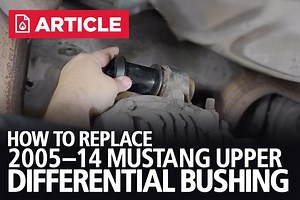 How To Replace 05-14 Mustang Upper Diff Bushing - LMR