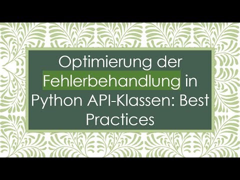 Optimierung der Fehlerbehandlung in Python API-Klassen: Best Practices