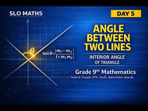 Angle Between Two Lines | Interior Angle of Triangle | Grade 9th Maths | SLO Based Concept | Day 05