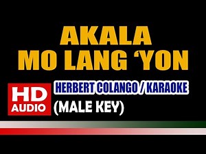 AKALA MO LANG YON Karaoke | Herbert Colangco | HD Audio | Music Hub 21