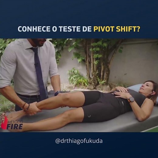 Fisio, conhece o teste de pivot shift? - Dr. Thiago Fukuda