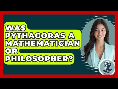 Was Pythagoras A Mathematician Or Philosopher? - Philosophy Beyond