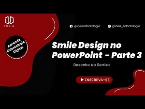 Smile Design no PowerPoint - Parte 3: Desenho do Sorriso