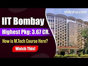 IIT Bombay MTech Review | Fees, Admission, Placements, Cutoff