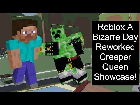 Roblox A Bizarre Day Reworked Creeper Queen Showcase!