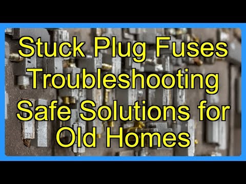 Stuck Plug Fuses Troubleshooting Safe Solutions for Old Homes