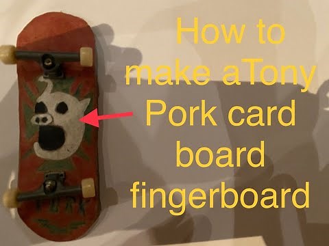 Tony Pork card board fingerboard!