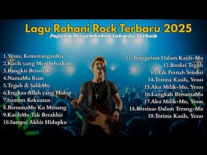 Lagu Rohani Kristen Rock Terbaik 2025 | Pujian & Penyembahan Sukacita Terbaik