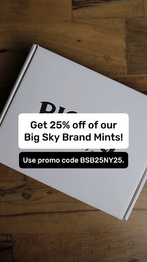 To kick off a refreshing new year, we’re giving you 25% off any Big Sky Branded mints from now until Jan 9. Use promo code BSB25NY25 at the link in our bio!