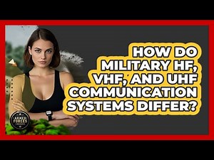 How Do Military HF, VHF, And UHF Communication Systems Differ? - Armed Forces Insider