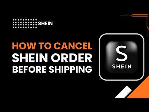 How to Cancel SHEIN Order Before Shipping