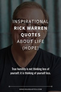 52 Inspirational Rick Warren Quotes About Life (HOPE)