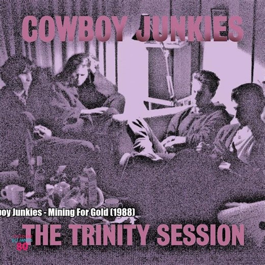 Cowboy Junkies – Mining For Gold (1988)