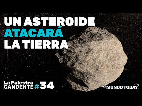 La Palestra Candente 34: Un asteroide se dirige a la Tierra, ¿nos está atacando el espacio?