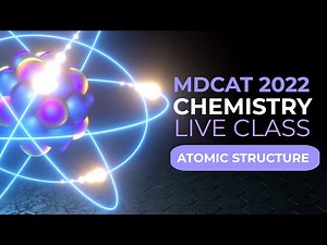 MDCAT 2022 Chemistry Live Class Atomic Structure Lecture-1 #mdcat