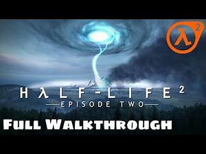 Half-Life 2: Episode Two | Full Game Walkthrough - No Commentary