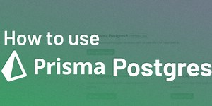 How to use Prisma Postgres 🚀
