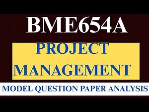 BME654A| PROJECT MANAGEMENT| MODEL QUESTION PAPER|VTU |ANALYSIS|2022SCHEME