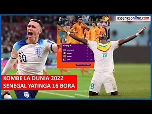 KOMBE LA DUNIA 2022, MATOKEO MECHI ZA JANA, SENEGAL ENGLAND NA MAREKANI ZAFUZU 16 BORA