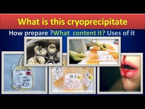 What is this cryoprecipitate.(How prepare,uses,content of it)