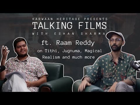 Talking Films with Raam Reddy | Thithi, Jugnuma, Magic Realism & 16mm | Episode 1